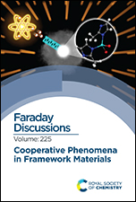 Cooperative Phenomena in Framework Materials: Faraday Discussion 225